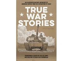 KNYGA Alex De Campi True War Stories : An Illustrated Military Anthology of American Service from Vietnam to Today