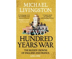 KNYGA Bookshop Livingston Dr Michael Two Hundred Years War: The Bloody Crowns of England and France, 1292–1492