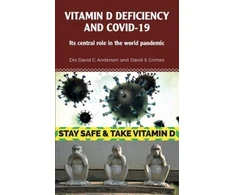 KNYGA Bookshop Anderson, Dr David C; Grimes, Dr David S Vitamin D Deficiency and Covid-19: Its Central Role in a World Pandemic