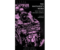 KNYGA Bookshop Blackwood, Algernon; de la Mare, Walter Wayfarer's Weird: Wild Tales of Uncanny Rambles