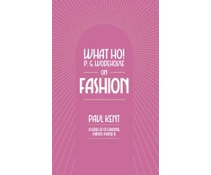 KNYGA Bookshop What Ho! P. G. Wodehouse on Fashion