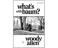 KNYGA Bookshop Allen Woody What's with Baum?: 'Woody Allen’s wonderful novel reads like one of his films' The Telegraph