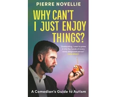 KNYGA Bookshop Novellie Pierre Why Can't I Just Enjoy Things?: A Comedian's Guide to Autism