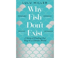 KNYGA Bookshop Miller Lulu Why Fish Don't Exist: A Story of Finding Our Way in a Chaotic World
