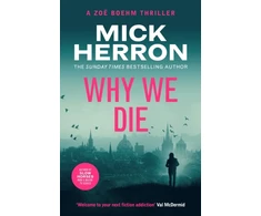 KNYGA Bookshop Herron Mick Why We Die: Zoe Boehm Thriller 3