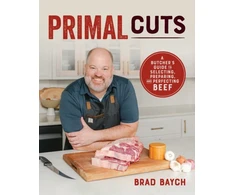KNYGA Brad Baych Baych Brad Primal Cuts: A Butcher's Guide to Selecting, Preparing, and Perfecting Beef [A Cookbook]