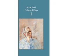 KNYGA Brian Friel: Collected Plays – Volume 1