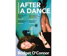 KNYGA Bridget Oconnor After a Dance, Selected Stories