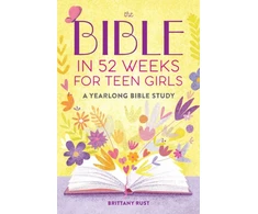 KNYGA Brittany Rust Bible in 52 Weeks for Teen Girls, A Yearlong Bible Study
