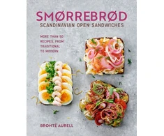 KNYGA Bronte Aurell Smorrebrod: Scandinavian Open Sandwiches, More Than 50 Recipes, from Traditional to Modern