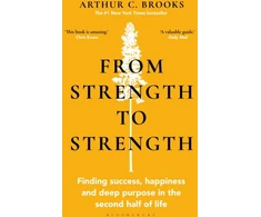 KNYGA Brooks Arthur C From Strength to Strength: Finding Success, Happiness and Deep Purpose in the Second Half of Life