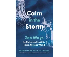 KNYGA Brother Phap Huu Calm in the Storm, Zen Ways to Cultivate Stability in an Anxious World