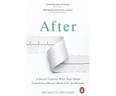 KNYGA Bruce Greyson After, A Doctor Explores What Near-Death Experiences Reveal About Life and Beyond