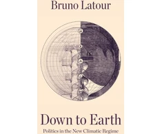 KNYGA Bruno Latour Down to Earth, Politics in the New Climatic Regime