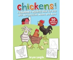 KNYGA Bryan Langdo Chickens!, A Coloring and Activity Book for Kids with Word Puzzles, Mazes &amp; More