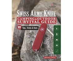 KNYGA Bryan Lynch Lynch Bryan Victorinox Swiss Army Knife Camping &amp; Outdoor Survival Guide: 101 Tips, Tricks and Uses