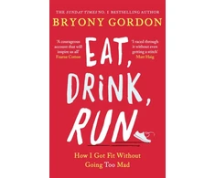 KNYGA Bryony Gordon Eat, Drink, Run.