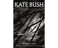 KNYGA Bush K How To Be Invisible, Featuring a new introduction by Kate Bush