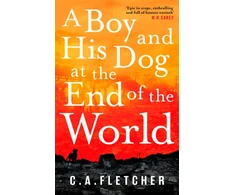 KNYGA C A Fletcher Boy and his Dog at the End of the World