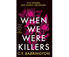 KNYGA C F Barrington When We Were Killers, A gripping, shocking dark academia thriller and Waterstones Scottish Book of the Month