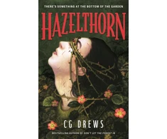 KNYGA C G Drews Hazelthorn, Gorgeously gothic horror and queer dark romance from the NYT bestselling author of Don't Let the Forest In