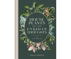 KNYGA C J Rose Houseplants and Their F*cked-Up Thoughts