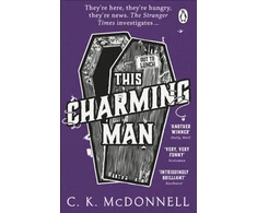 KNYGA C. K. McDonnell This Charming Man, (The Stranger Times 2)