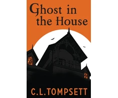 KNYGA C L Tompsett Ghost in the House