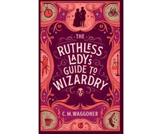 KNYGA C M Waggoner Ruthless Lady's Guide to Wizardry