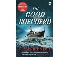 KNYGA C S Forester Good Shepherd, ‘Unbelievably good. Amazing tension, drama and atmosphere’ James Holland