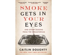 KNYGA Caitlin Doughty Smoke Gets in Your Eyes