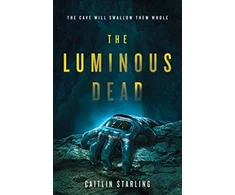 KNYGA Caitlin Starling Starling Caitlin Luminous Dead: A Novel