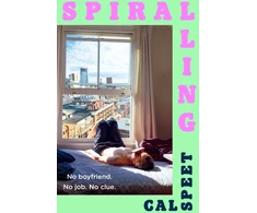 KNYGA Cal Speet Spiralling, No Boyfriend. No Job. No Clue.
