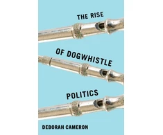 KNYGA Cameron Deborah Rise of Dogwhistle Politics