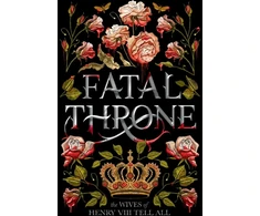 KNYGA Candace Fleming Fatal Throne: The Wives of Henry VIII Tell All