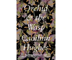 KNYGA Caoilinn Hughes Orchid &amp; the Wasp