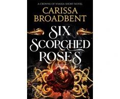 KNYGA Carissa Broadbent Broadbent Carissa Six Scorched Roses