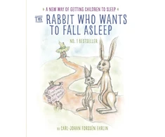 KNYGA Carl-Johan Forssn Ehrlin Ehrlin, Carl-Johan Forssen The Rabbit Who Wants to Fall Asleep: A New Way of Getting Children to Sleep