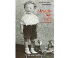 KNYGA Carl Macdougall Already, Too Late, a boyhood memoir