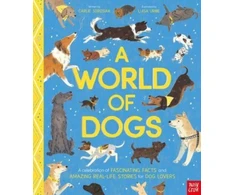 KNYGA Carlie Sorosiak World of Dogs, A Celebration of Fascinating Facts and Amazing Real-Life Stories for Dog Lovers