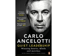KNYGA Carlo Ancelotti Quiet Leadership, Winning Hearts, Minds and Matches