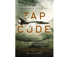 KNYGA Carlyle S Harris Tap Code, The Epic Survival Tale of a Vietnam POW and the Secret Code That Changed Everything