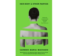 KNYGA Carmen Maria Machado Machado Carmen Maria Her Body And Other Parties