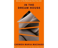 KNYGA Carmen Maria Machado Machado Carmen Maria In the Dream House: Winner of The Rathbones Folio Prize 2021