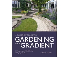 KNYGA Carol Smith Gardener's Guide to Gardening on a Gradient