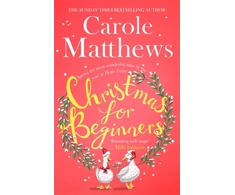 KNYGA Carole Matthews Christmas for Beginners, Fall in love with the ultimate festive read from the Sunday Times bestseller