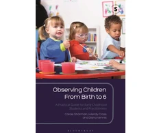 KNYGA Carole Sharman Observing Children From Birth to 6, A Practical Guide for Early Childhood Students and Practitioners