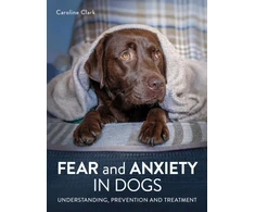 KNYGA Caroline Clark Fear and Anxiety in Dogs