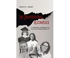 KNYGA Carolyn L Baker Unintentional Accomplice – A Personal Perspective on Baltas Responsibility