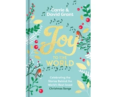 KNYGA Carrie Grant Grant Joy to the World, Celebrating the Stories Behind the World's Best-loved Christmas Songs and the People who Made them Famous